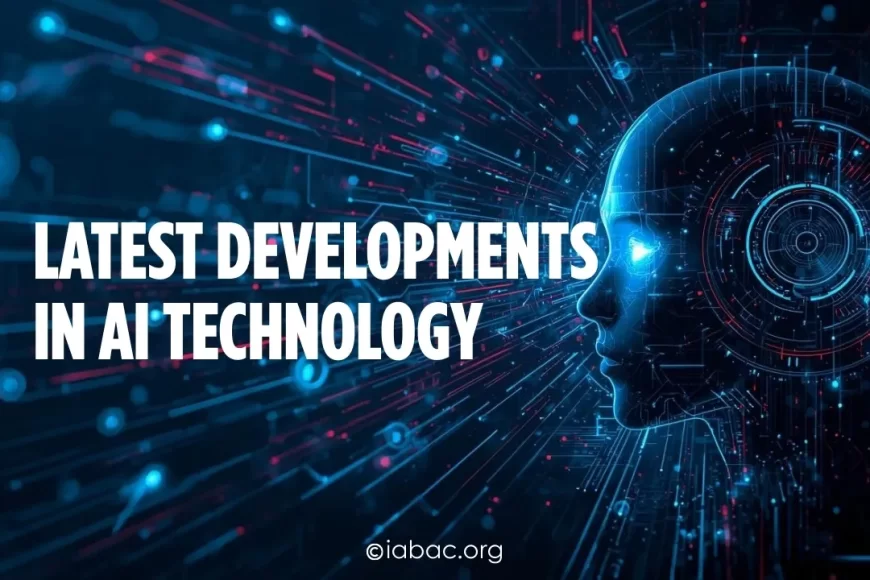 The Latest Developments in AI: 2026 Trends & Breakthroughs